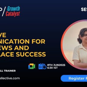 Effective Communication For Interviews and Workspace Success